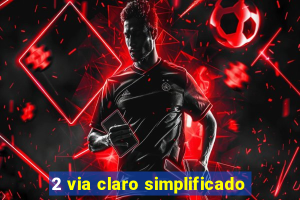 2 via claro simplificado